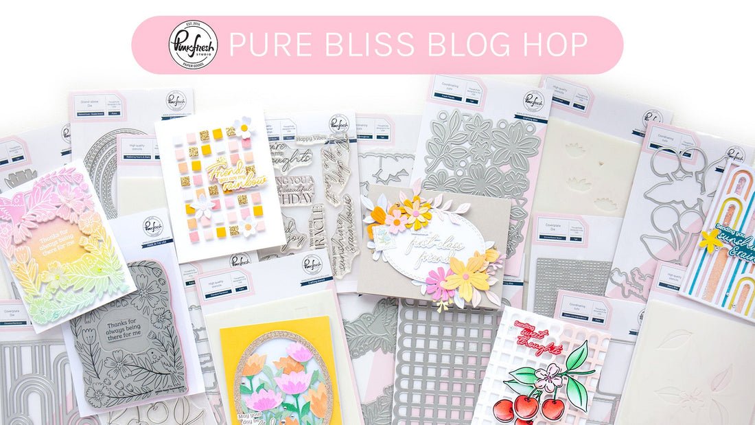 Shop "Pure Bliss" Release | Stamp, Die, Stencil, & Press Plate